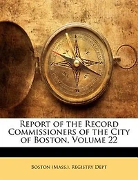 Report of the Record Commissioners, Volume 22