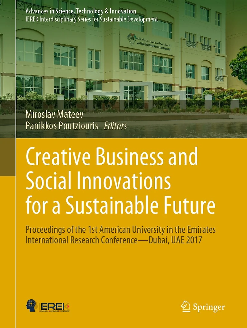 Creative Business and Social Innovations for a Sustainable Future: Proceedings of the 1st American University Emirates International Research Conference-Dubai, UAE 2017