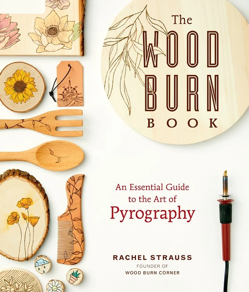 the Wood Burn Book: An Essential Guide to Art of Pyrography