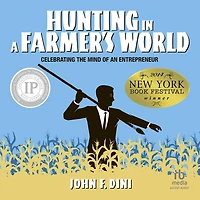 Hunting a Farmer's World: Celebrating the Mind of an Entrepreneur