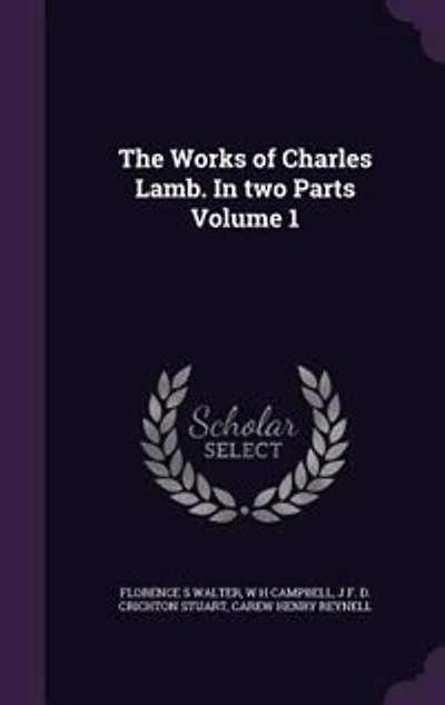 The Works of Charles Lamb. Two Parts; Volume 1