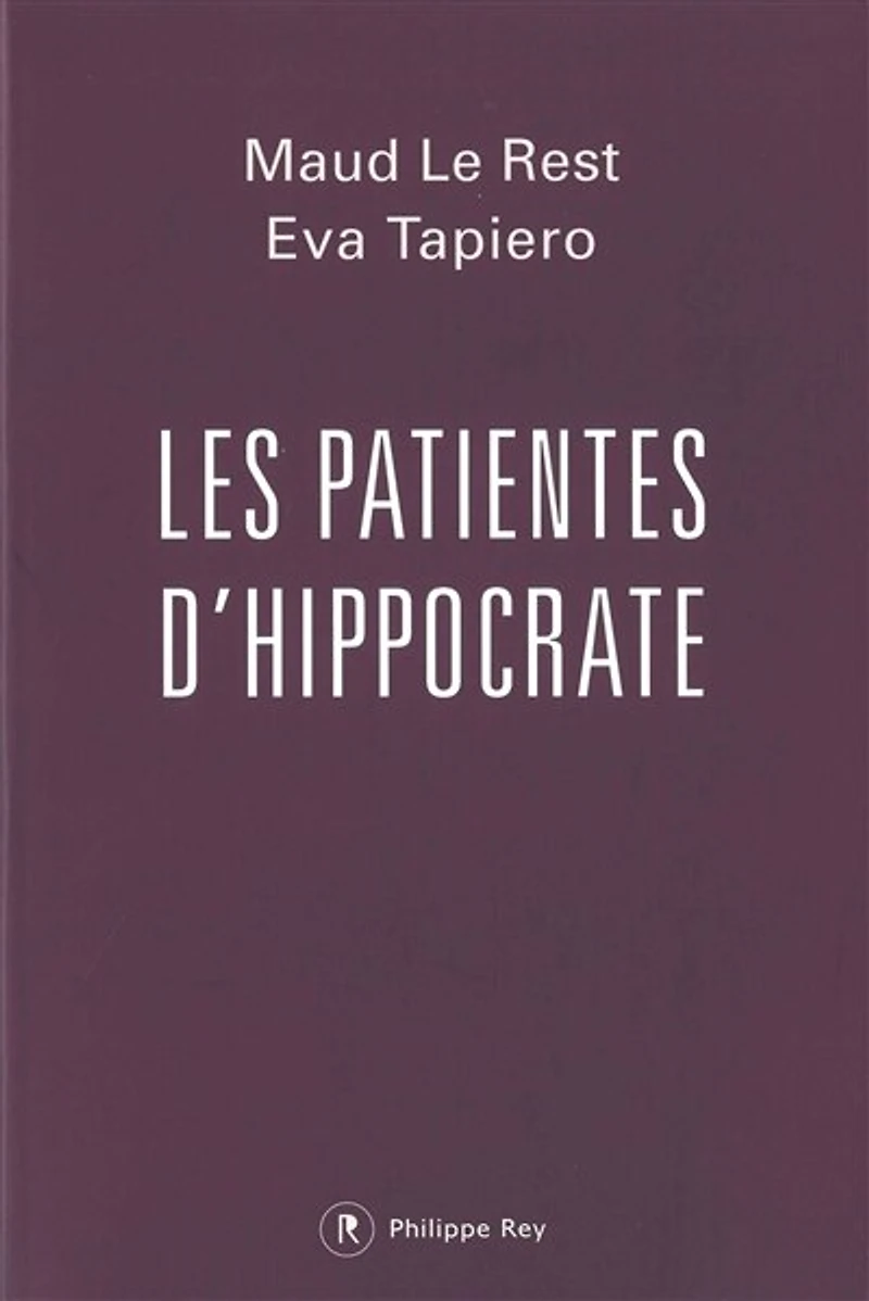 les patientes d'Hippocrate: quand la médecine maltraite femmes