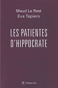 les patientes d'Hippocrate: quand la médecine maltraite femmes