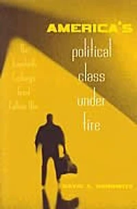 America's Political Class Under Fire: The Twentieth Century's Great Culture War