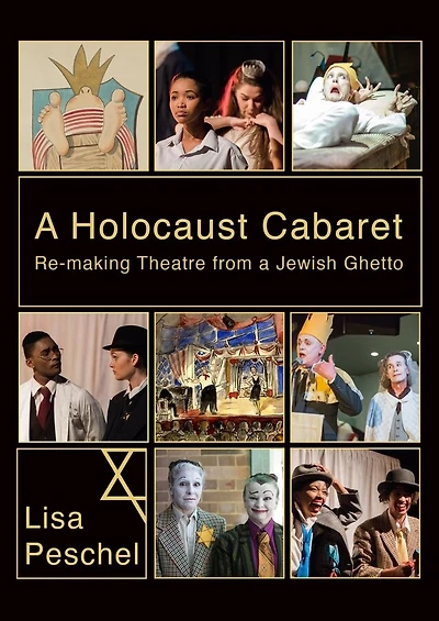 a Holocaust Cabaret: Re-making Theatre from Jewish Ghetto