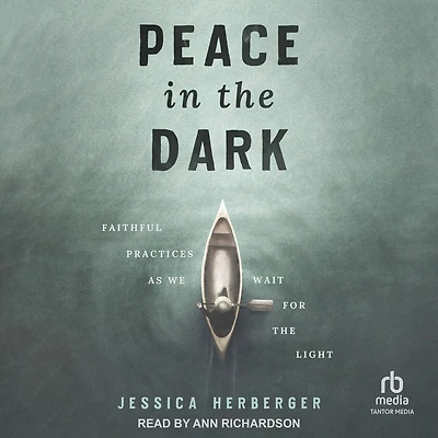 Peace the Dark: Faithful Practices as We Wait for Light