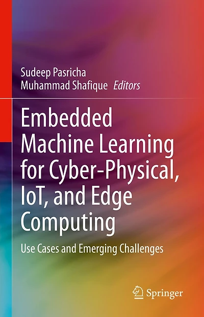 Embedded Machine Learning for Cyber-Physical, IoT