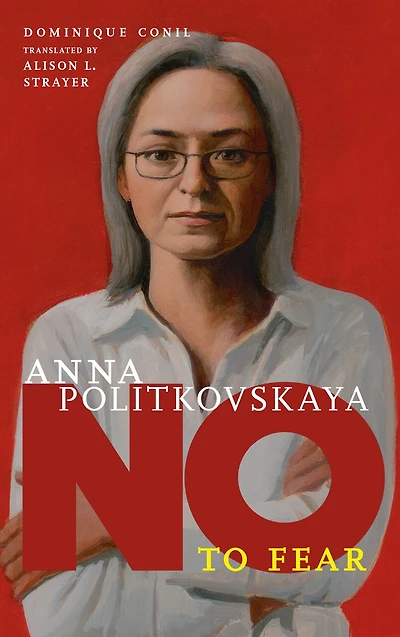 Anna Politkovskaya: No To Fear