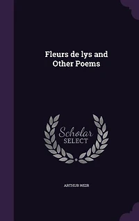 Fleurs de lys and Other Poems