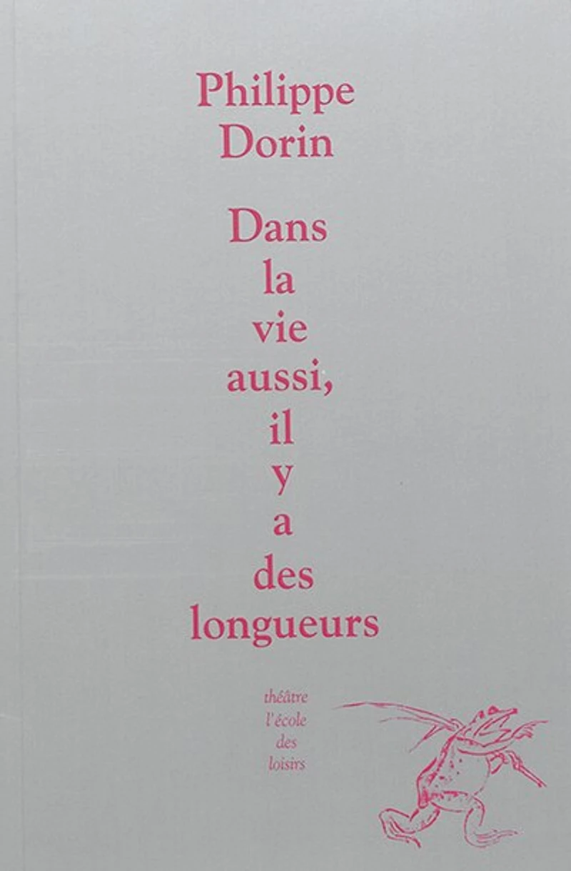 Dans la vie aussi, il y a des longueurs: petite conférence illustrée à propos du théâtre que j'écris