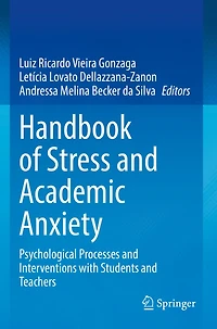 Handbook of Stress and Academic Anxiety: Psychological Processes and Interventions with Students and Teachers