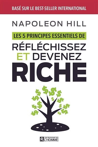 5 PRINCIPES ESSENTIELS DE RÉFLÉCHISSEZ ET DEVENEZ RICHE