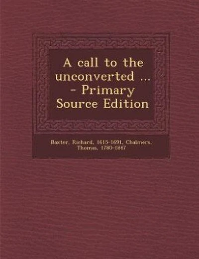 A call to the unconverted ... - Primary Source Edition