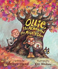 Ollie, the Acorn, and the Might Idea