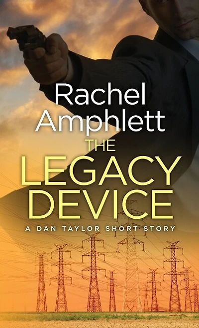 The Legacy Device: A Dan Taylor Prequel Short Story