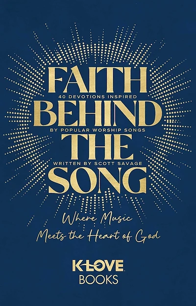 Faith Behind the Song: Where Music Meets the Heart of God