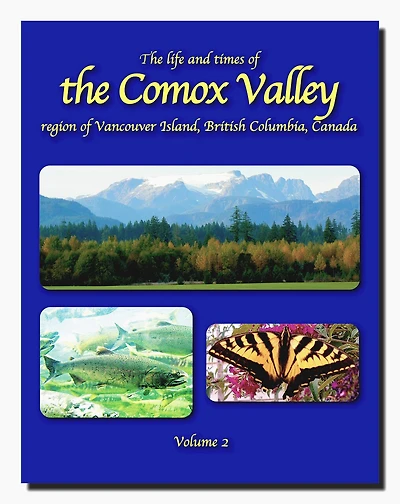 The Life and Times of the Comox Valley - Volume 2