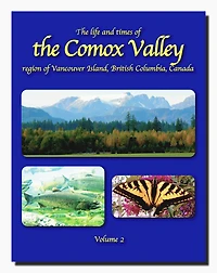 The Life and Times of the Comox Valley - Volume 2