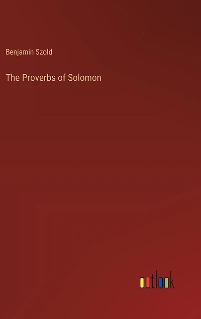 The Proverbs of Solomon