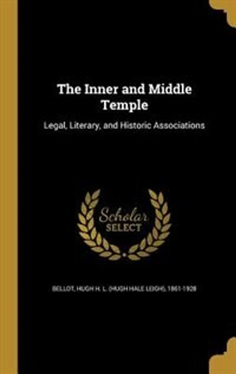 The Inner and Middle Temple, Legal, Literary, Historic Associations;