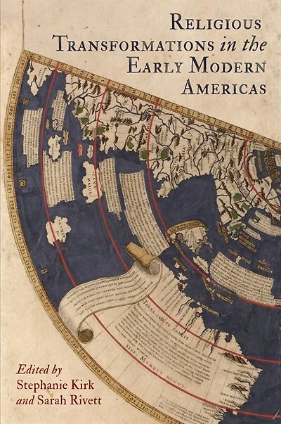 Religious Transformations The Early Modern Americas