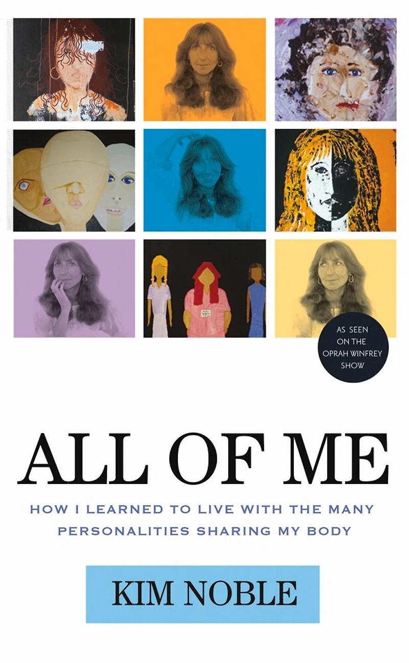 All of Me: How I Learned to Live with the Many Personalities Sharing My Body