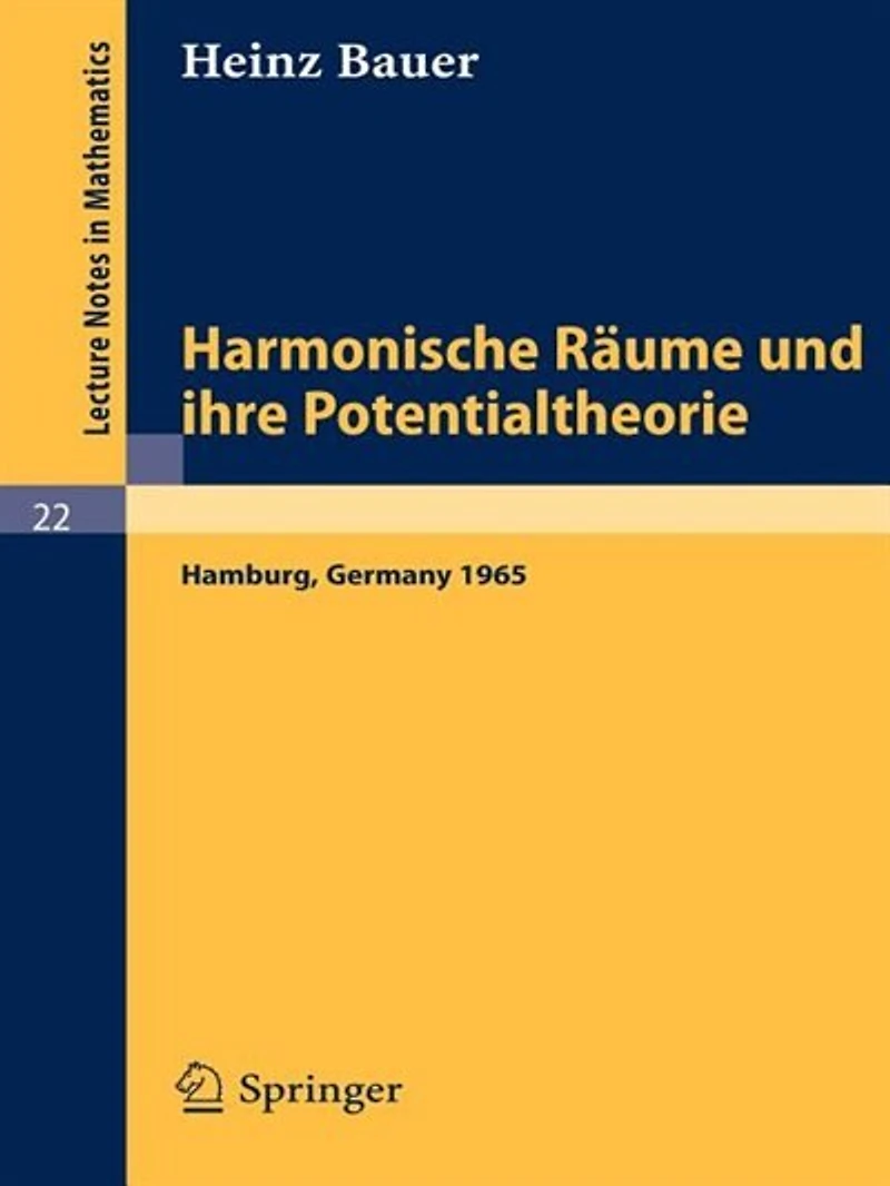 Harmonische Räume und ihre Potentialtheorie: Ausarbeitung einer im Sommersemester 1965 an der Universität Hamburg gehaltenen Vorlesung