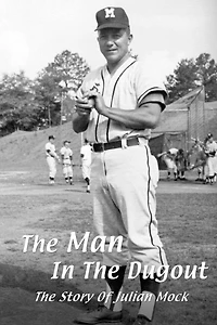 The Man In The Dugout: The Story of Julian Mock