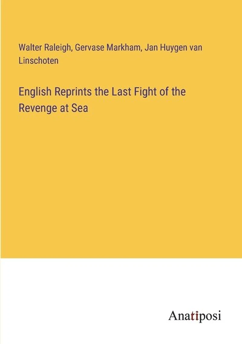 English Reprints the Last Fight of the Revenge at Sea
