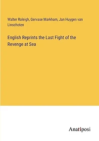 English Reprints the Last Fight of the Revenge at Sea