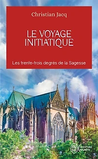 Le voyage initiatique: les trente-trois degrés de la sagesse