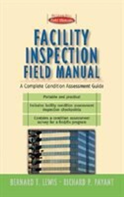 Facility Inspection Field Manual: A Complete Condition Assessment Guide