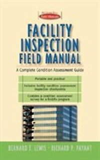 Facility Inspection Field Manual: A Complete Condition Assessment Guide