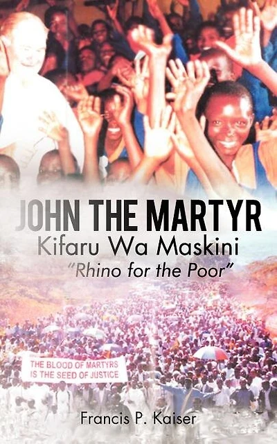John The Martyr: Kifaru Wa Maskini