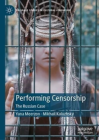 Performing Censorship: The Russian Case