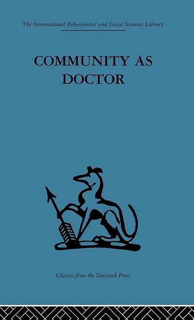 Community As Doctor: New Perspectives On A Therapeutic