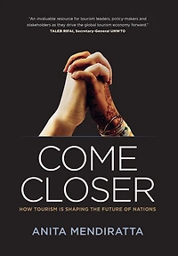 Come Closer: How Tourism Is Shaping the Future of Nations