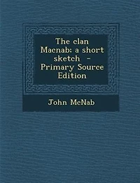 The clan Macnab; a short sketch