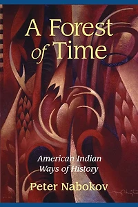 A Forest of Time: American Indian Ways History