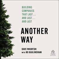 Another Way: Building Companies That Last…and Last