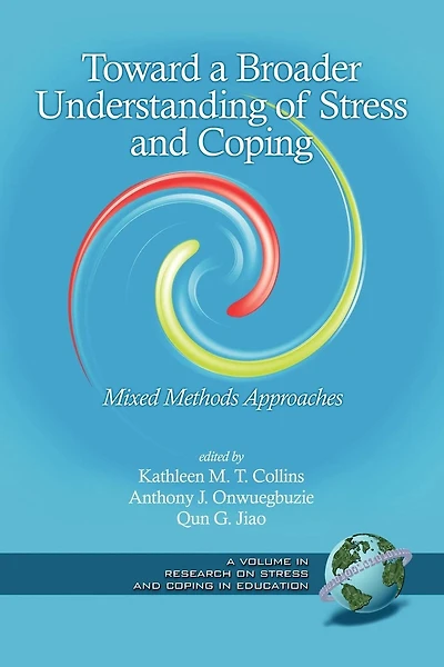 Toward a Broader Understanding of Stress and Coping: Mixed Methods Approaches
