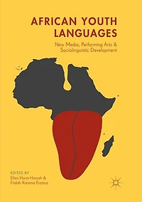 African Youth Languages: New Media, Performing Arts and Sociolinguistic Development