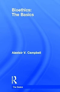 Bioethics: The Basics