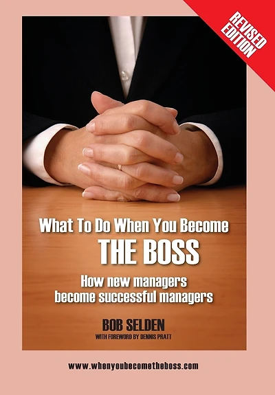 What to Do When You Become the Boss: How New Managers Successful