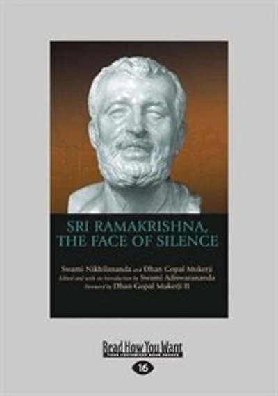 Sri Ramakrishna, The Face Of Silence (Large Print 16pt)