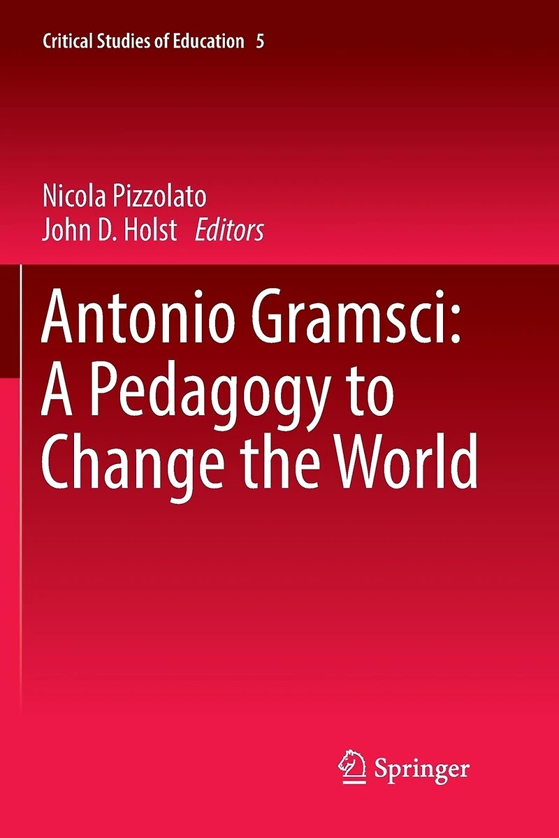 Antonio Gramsci: A Pedagogy To Change The World
