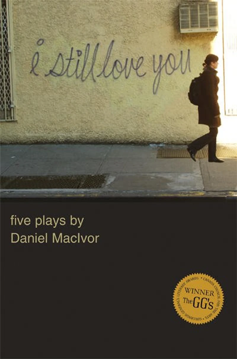I Still Love You: Five Plays by Daniel MacIvor