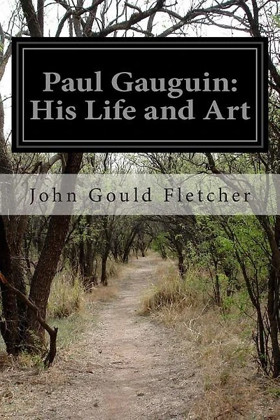 Paul Gauguin: His Life and Art