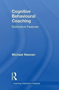 Cognitive Behavioural Coaching: Distinctive Features