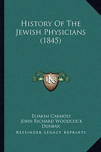 History Of The Jewish Physicians (1845)